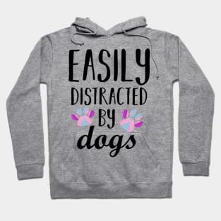 Easily Distracted by Dogs Hoodie